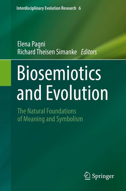 Book cover of Biosemiotics and Evolution: The Natural Foundations of Meaning and Symbolism (1st ed. 2021) (Interdisciplinary Evolution Research #6)