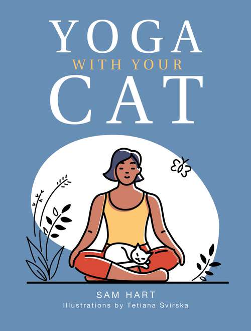Book cover of Yoga With Your Cat: Purr-fect Poses for You and Your Feline Friend