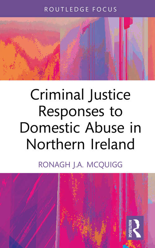 Book cover of Criminal Justice Responses to Domestic Abuse in Northern Ireland