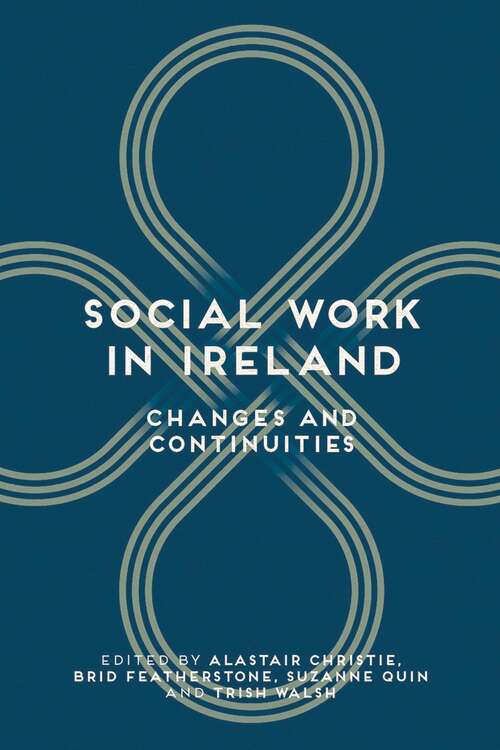 Book cover of Social Work in Ireland: Changes and Continuities (1st ed. 2015)