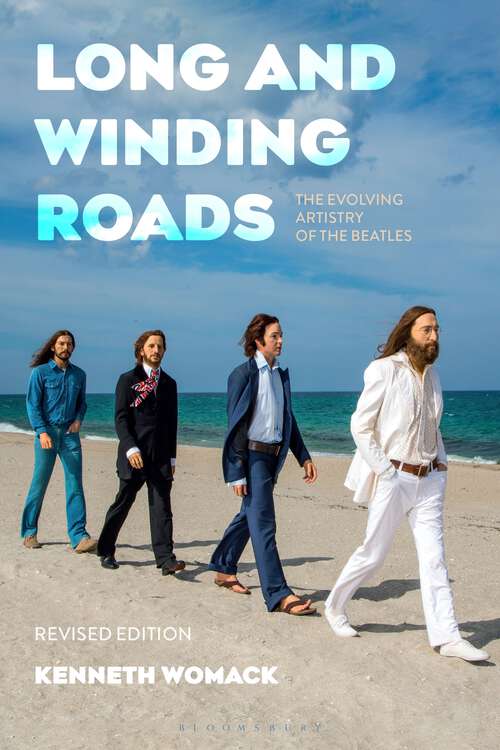 Book cover of Long and Winding Roads, Revised Edition: The Evolving Artistry of the Beatles (2)