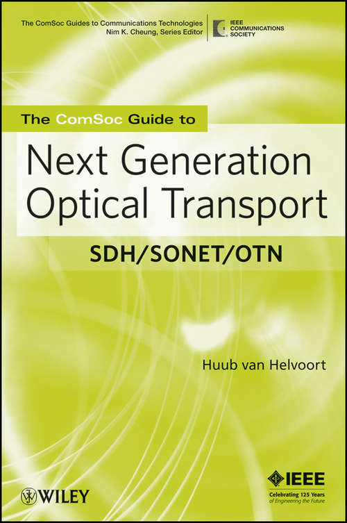 Book cover of The ComSoc Guide to Next Generation Optical Transport: SDH/SONET/OTN (The ComSoc Guides to Communications Technologies #3)
