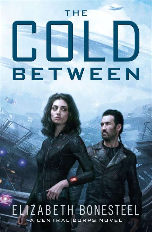 Book cover of The Cold Between (ePub edition) (A Central Corps Novel #1)