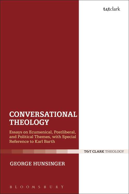Book cover of Conversational Theology: Essays on Ecumenical, Postliberal, and Political Themes, with Special Reference to Karl Barth