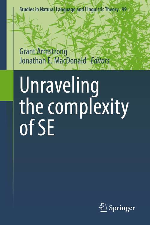 Book cover of Unraveling the complexity of SE (1st ed. 2021) (Studies in Natural Language and Linguistic Theory #99)