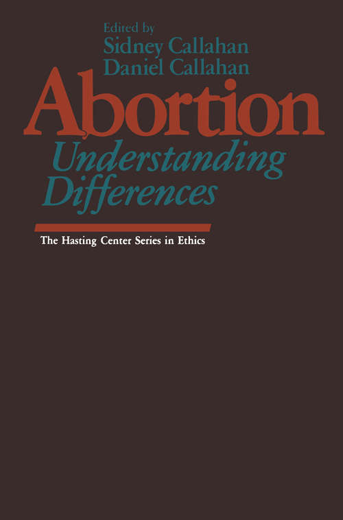 Book cover of Abortion: Understanding Differences (1984) (The Hastings Center Series in Ethics)