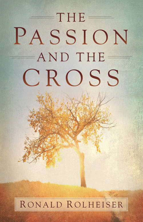 Book cover of The Passion and the Cross