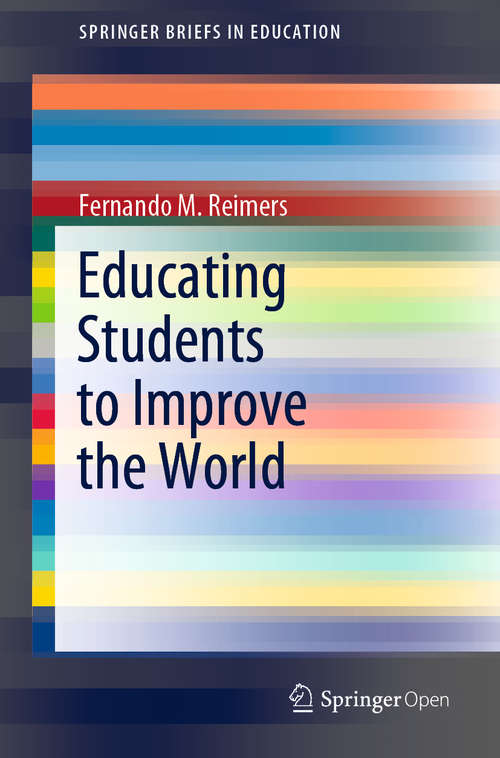 Book cover of Educating Students to Improve the World (1st ed. 2020) (SpringerBriefs in Education)