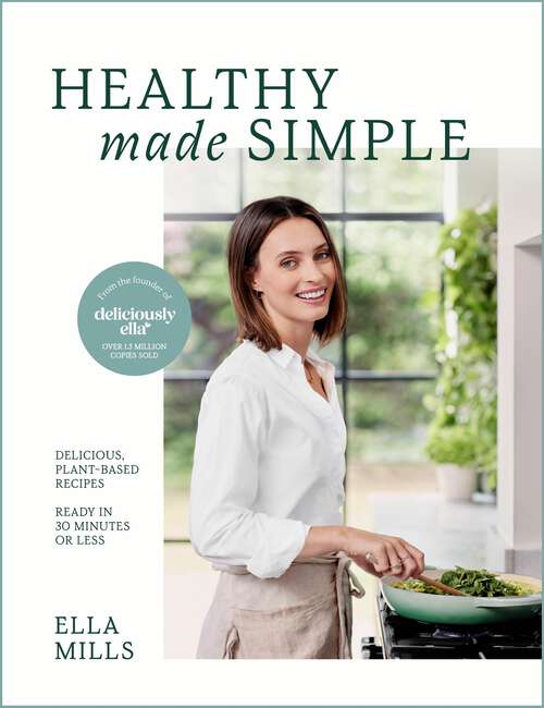 Book cover of Deliciously Ella Healthy Made Simple: Delicious, plant-based recipes, ready in 30 minutes or less