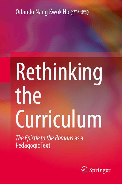 Book cover of Rethinking the Curriculum: The Epistle To The Romans As A Pedagogic Text