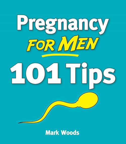 Book cover of Pregnancy For Men: 101 Tips