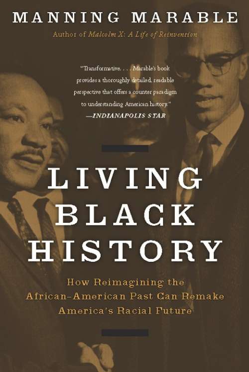 Book cover of Living Black History: How Reimagining the African-American Past Can Remake America's Racial Future