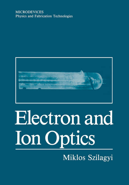 Book cover of Electron and Ion Optics (1988) (Microdevices)