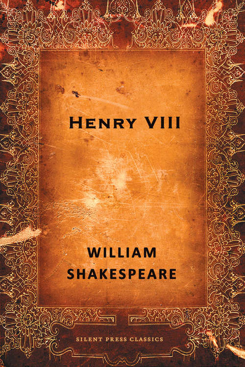 Book cover of Henry VIII: The Famous History of the Life of King Henry the Eighth, A Tragedy