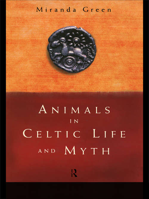 Book cover of Animals in Celtic Life and Myth