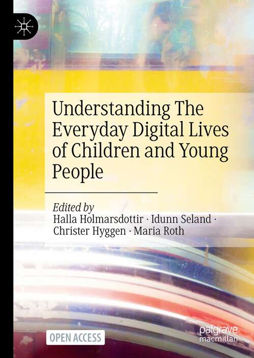 Book cover of Understanding The Everyday Digital Lives of Children and Young People