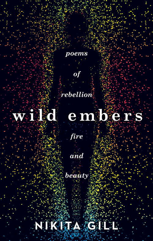 Book cover of Wild Embers: Poems of rebellion, fire and beauty