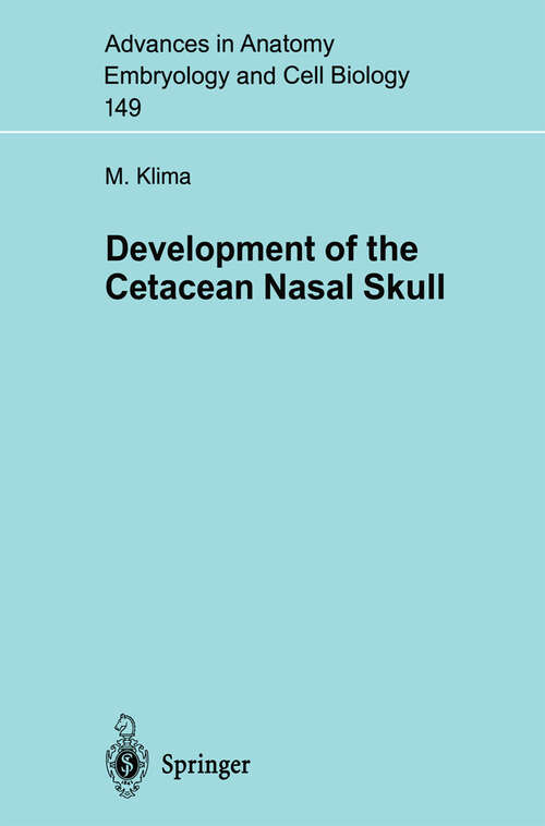 Book cover of Development of the Cetacean Nasal Skull (1999) (Advances in Anatomy, Embryology and Cell Biology #149)