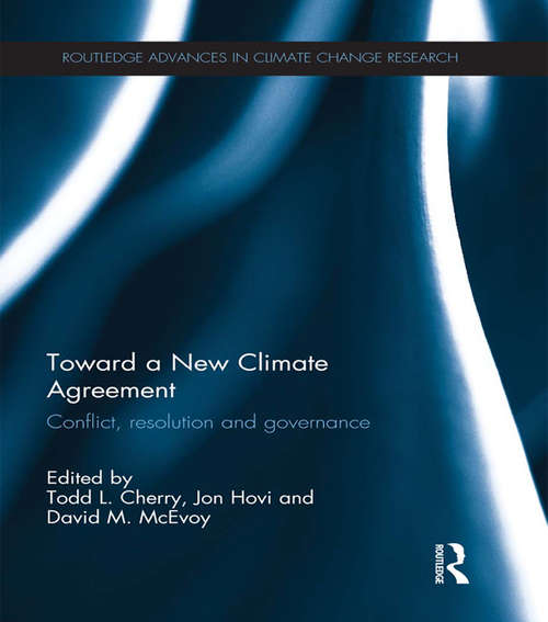Book cover of Toward a New Climate Agreement: Conflict, Resolution and Governance (Routledge Advances in Climate Change Research)