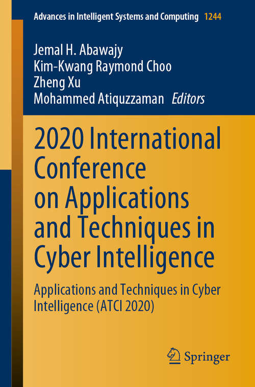 Book cover of 2020 International Conference on Applications and Techniques in Cyber Intelligence: Applications and Techniques in Cyber Intelligence (ATCI 2020) (1st ed. 2021) (Advances in Intelligent Systems and Computing #1244)