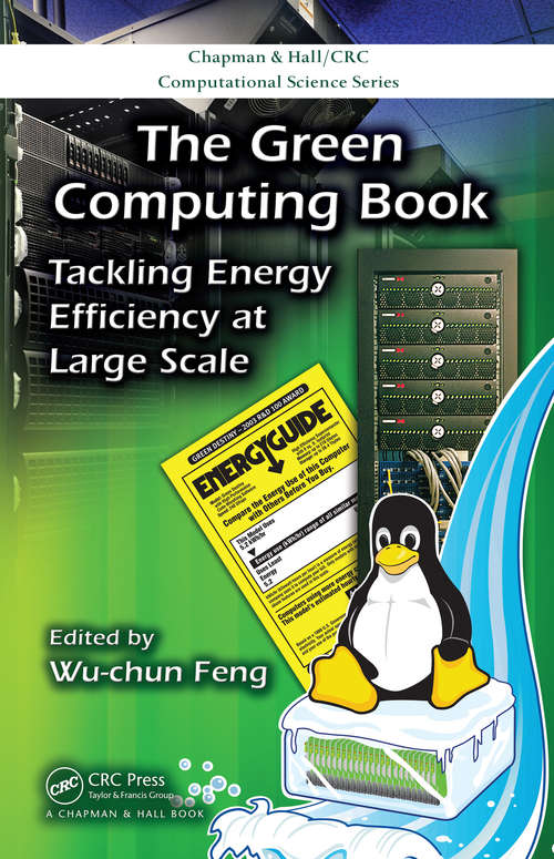 Book cover of The Green Computing Book: Tackling Energy Efficiency at Large Scale