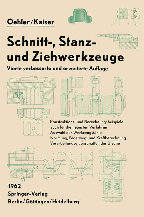 Book cover of Schnitt-, Stanz- und Ziehwerkzeuge: Unter besonderer Berücksichtigung der neuesten Verfahren und der Werkzeugstähle mit zahlreichen Konstruktions- und Berechnungsbeispielen (4. Aufl. 1962)
