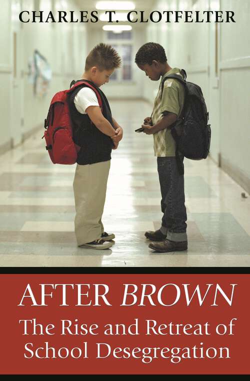 Book cover of After "Brown": The Rise and Retreat of School Desegregation