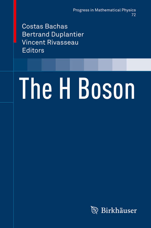 Book cover of The H Boson (Progress in Mathematical Physics #72)