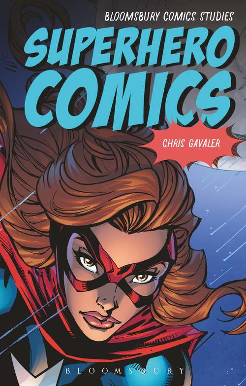 Book cover of Superhero Comics (Bloomsbury Comics Studies)