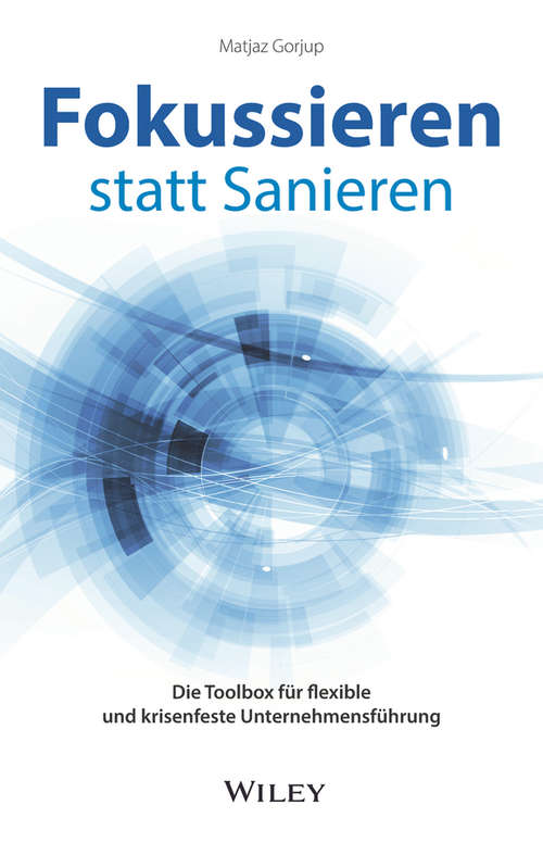 Book cover of Fokussieren statt Sanieren: Die Toolbox für flexible und krisenfeste Unternehmensführung