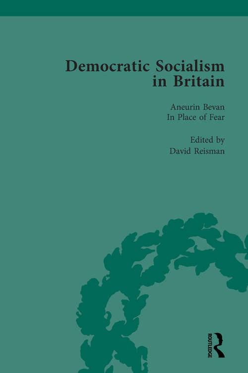 Book cover of Democratic Socialism in Britain, Vol. 10: Classic Texts in Economic and Political Thought, 1825-1952