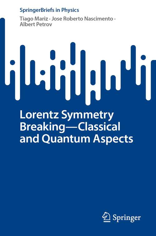 Book cover of Lorentz Symmetry Breaking—Classical and Quantum Aspects (1st ed. 2022) (SpringerBriefs in Physics)