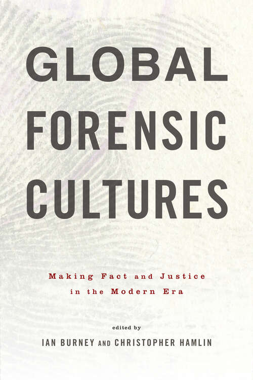 Book cover of Global Forensic Cultures: Making Fact and Justice in the Modern Era