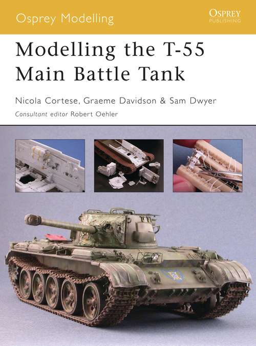 Book cover of Modelling the T-55 Main Battle Tank (Osprey Modelling)