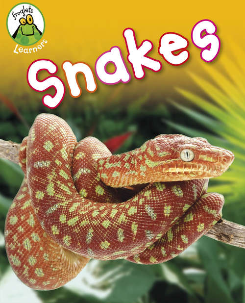 Book cover of Snakes: Learners: Snakes (Froglets: Learners #5)