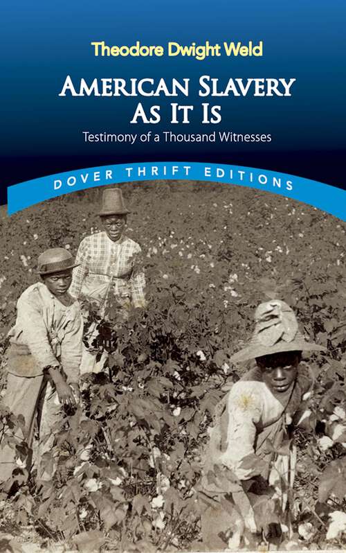 Book cover of American Slavery As It Is: Selections from the Testimony of a Thousand Witnesses (Dover Thrift Editions)