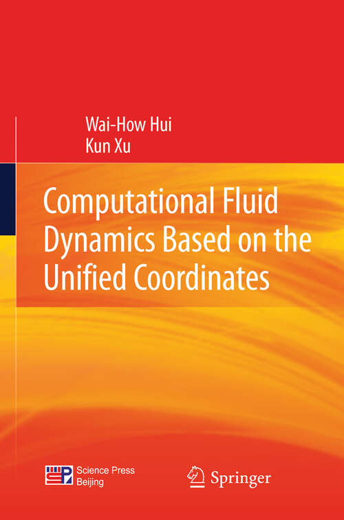 Book cover of Computational Fluid Dynamics Based on the Unified Coordinates (2012)