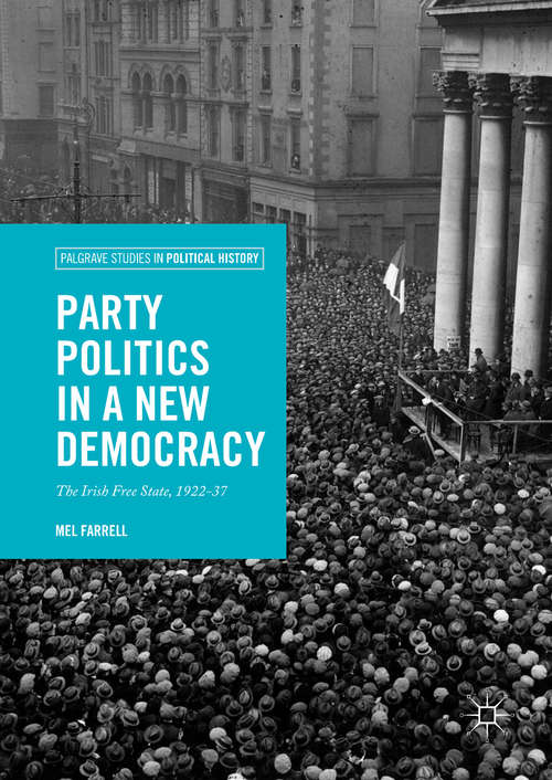 Book cover of Party Politics in a New Democracy: The Irish Free State, 1922-37