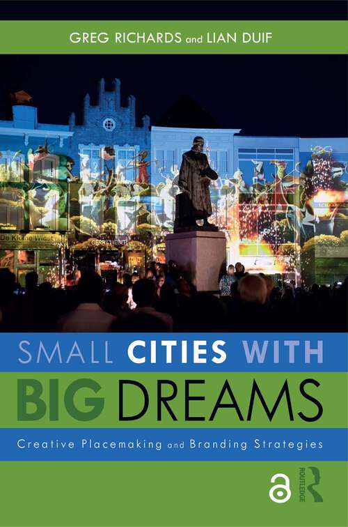 Book cover of Small Cities with Big Dreams: Creative Placemaking and Branding Strategies