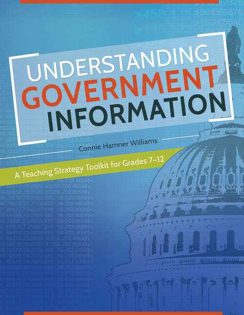 Book cover of Understanding Government Information: A Teaching Strategy Toolkit for Grades 7–12