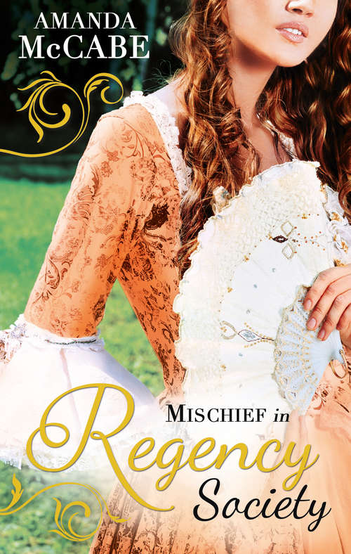 Book cover of Mischief in Regency Society: To Catch A Rogue / To Deceive A Duke (ePub First edition) (Mills And Boon M&b Ser. #1)
