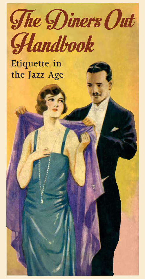 Book cover of The Diners Out Handbook: Etiquette in the Jazz Age
