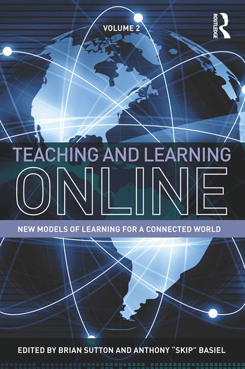 Book cover of Teaching and Learning Online: New Models of Learning for a Connected World, Volume 2