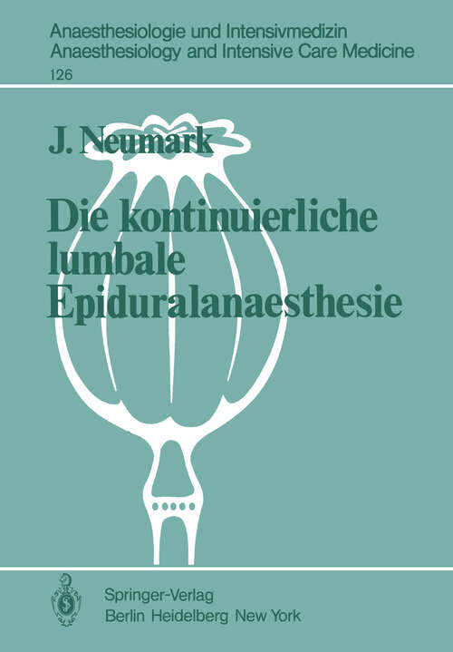 Book cover of Die kontinuierliche lumbale Epiduralanaesthesie (1980) (Anaesthesiologie und Intensivmedizin   Anaesthesiology and Intensive Care Medicine #126)