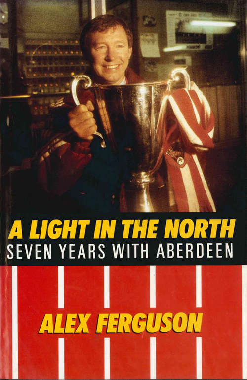 Book cover of Alex Ferguson: A Light in the North