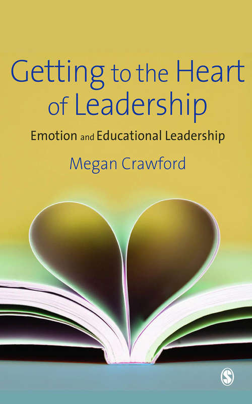 Book cover of Getting to the Heart of Leadership: Emotion and Educational Leadership