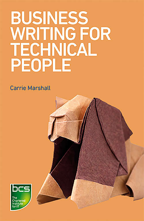 Book cover of Business Writing for Technical People: The most effective ways to get your message across