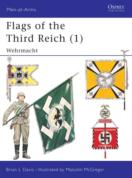 Book cover of Flags of the Third Reich: Wehrmacht (Men-at-Arms #270)