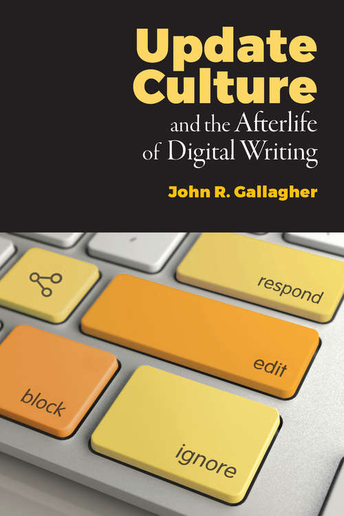 Book cover of Update Culture and the Afterlife of Digital Writing