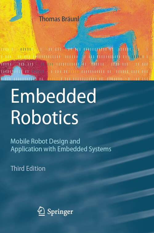 Book cover of Embedded Robotics: Mobile Robot Design and Applications with Embedded Systems (3rd ed. 2008)